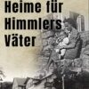 Heime Heime für Himmlers Väter - Ein Lebensbornkind fordert Auskunft