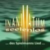 Seelenlos Inanimatum - Seelenlos ... des Spielmanns Lied ...