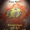 Werner Eiszeitjäger auf der Schwäbischen Alb