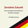 Cover Zerstörte Zukunft.indd Zerstörte Zukunft