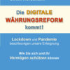 Digitale Währungsreform Die DIGITALE WÄHRUNGSREFORM kommt!