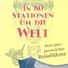 In 80 Stationen Um Die Welt F In 80 Stationen um die Welt